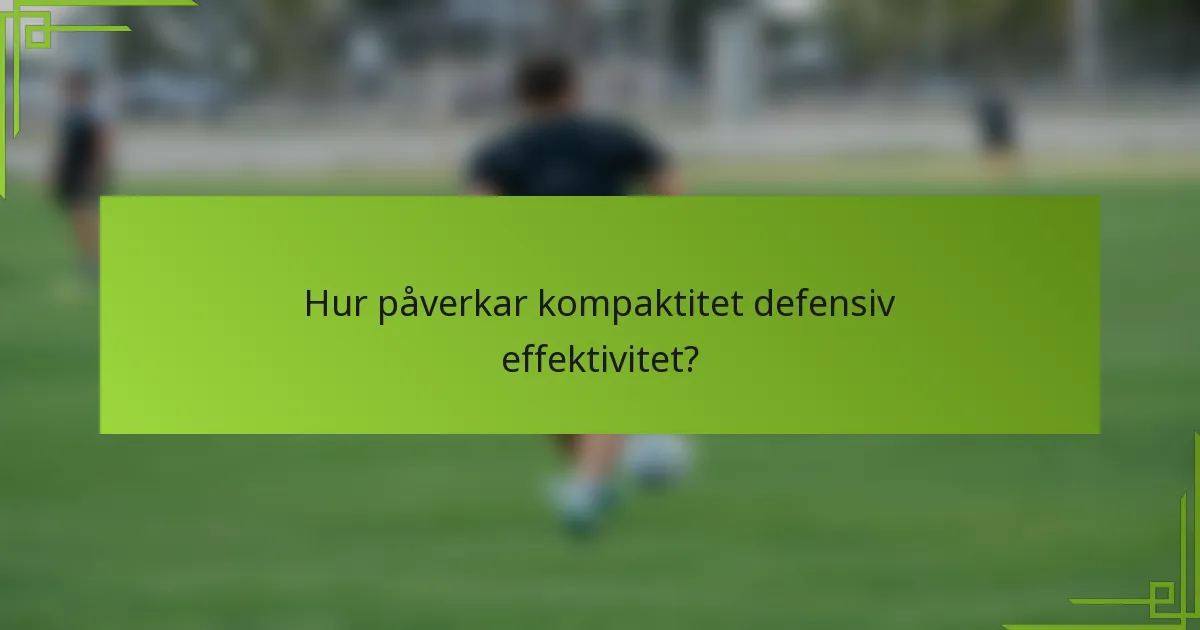 Hur påverkar kompaktitet defensiv effektivitet?